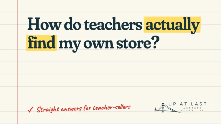 My own store has no traffic. How do teachers actually find it?