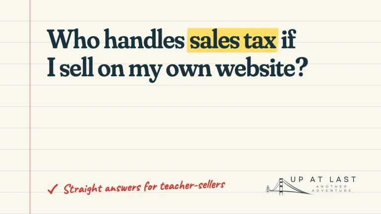 Who handles sales tax if I sell on my own website?